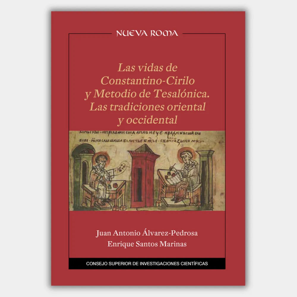 Las vidas de Constantino-Cirilo y Metodio de Tesalónica. Las tradiciones oriental y occidental (CSIC)