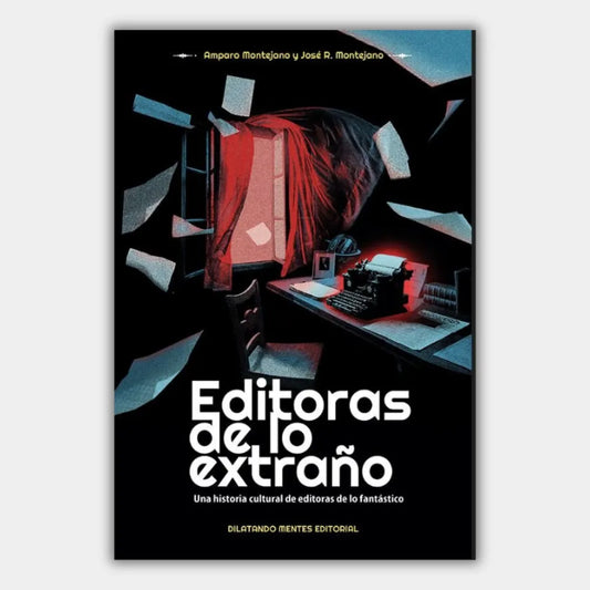 Editoras de lo extraño: Una historia cultural de editoras de lo fantástico