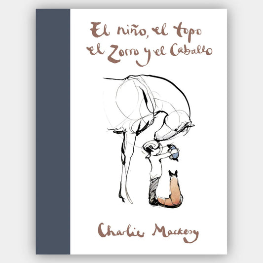 El niño, el topo, el zorro y el caballo (Ilustrado) (+8 años)