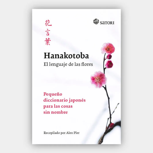Hanakotoba. El lenguaje de la flores.