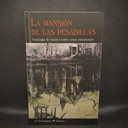 La mansión de las pesadillas. Antología de relatos sobre casas encantadas