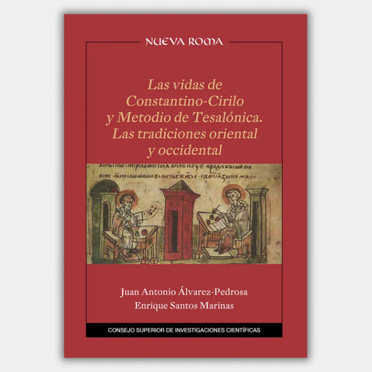 Las vidas de Constantino-Cirilo y Metodio de Tesalónica. Las tradiciones oriental y occidental (CSIC)