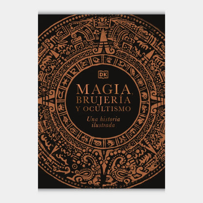 Magia, Brujería y Ocultismo. Una historia ilustrada