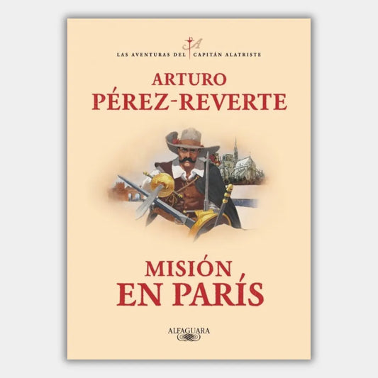 Misión en París (Las aventuras del capitán Alatriste 8) (+14 años)
