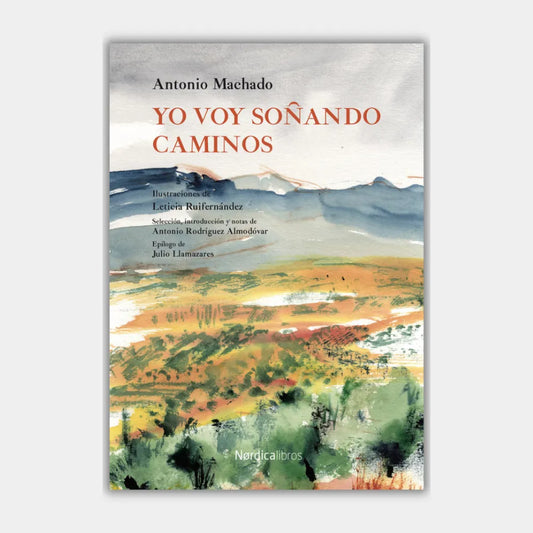 Yo voy soñando caminos (comentado e ilustrado en acuarela)