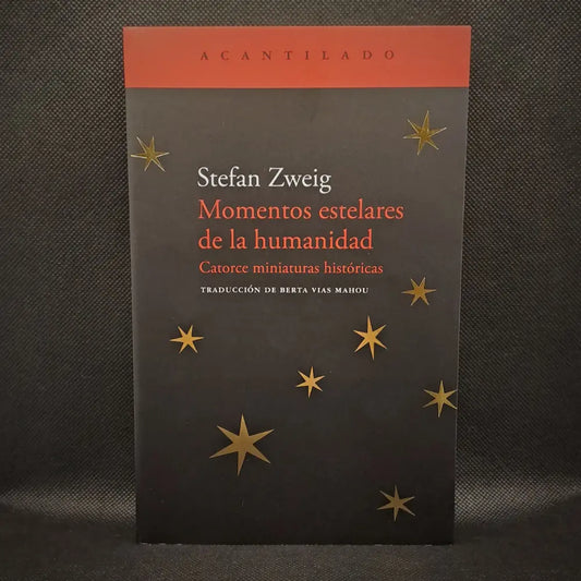 Momentos estelares de la humanidad. 14 miniaturas históricas