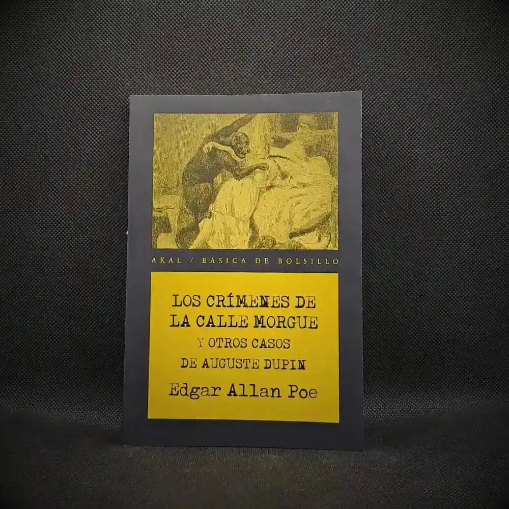 Los crímenes de la calle Morgue y otros casos de Auguste Dupin